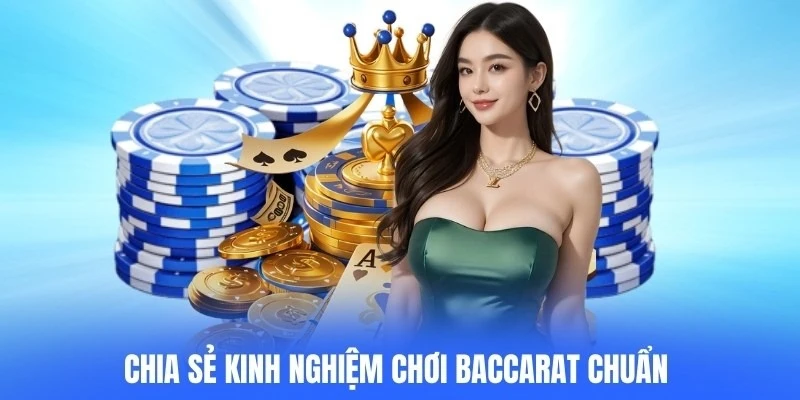 Chia Sẻ Kinh Nghiệm Chơi Baccarat