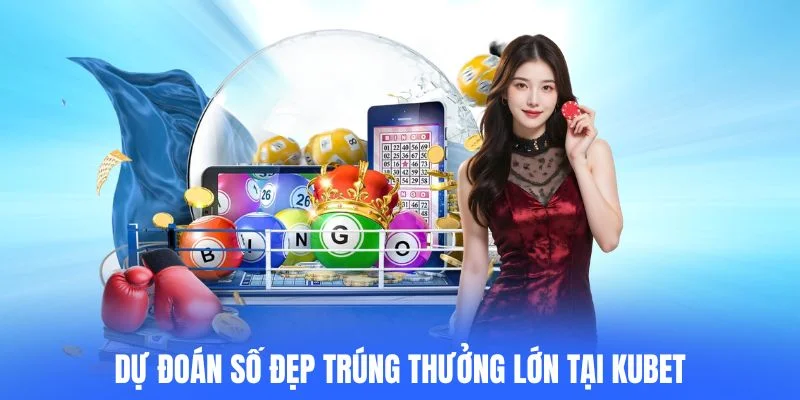 Dự đoán số đẹp trúng thưởng lớn tại KUBET