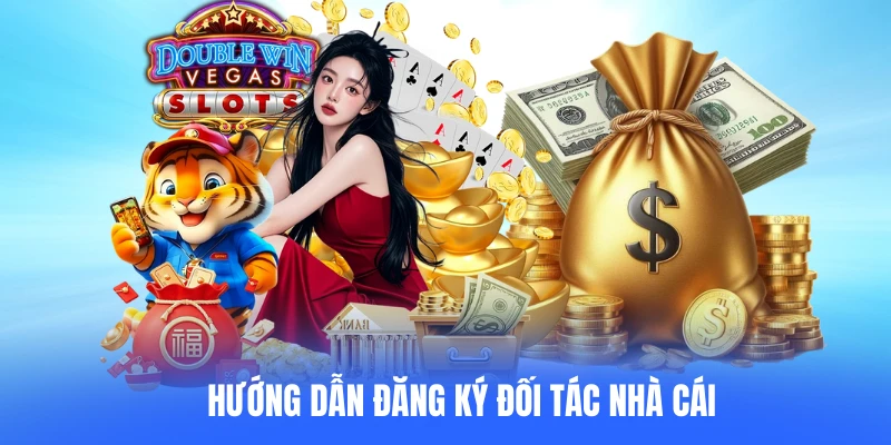 Hướng dẫn đăng ký đối tác nhà cái