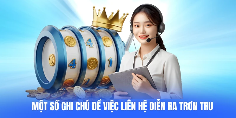 Một số ghi chú để việc liên hệ diễn ra trơn tru