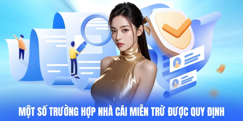 Một số trường hợp nhà cái miễn trừ được quy định