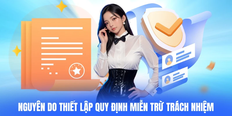 Nguyên do thiết lập quy định miễn trừ trách nhiệm