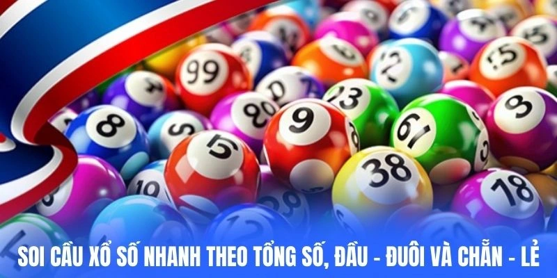 Soi cầu xổ số nhanh theo tổng số, đầu – đuôi và chẵn – lẻ