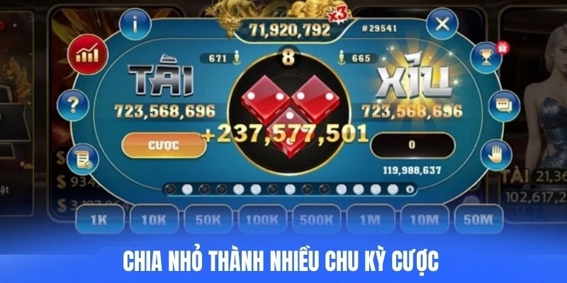 Chia nhỏ thành nhiều chu kỳ cược thay vì chỉ dồn vào một ván tài xỉu duy nhất