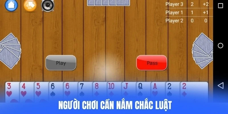 Để áp dụng thủ thuật chơi tiến lên hiệu quả, người chơi cần nắm chắc luật 