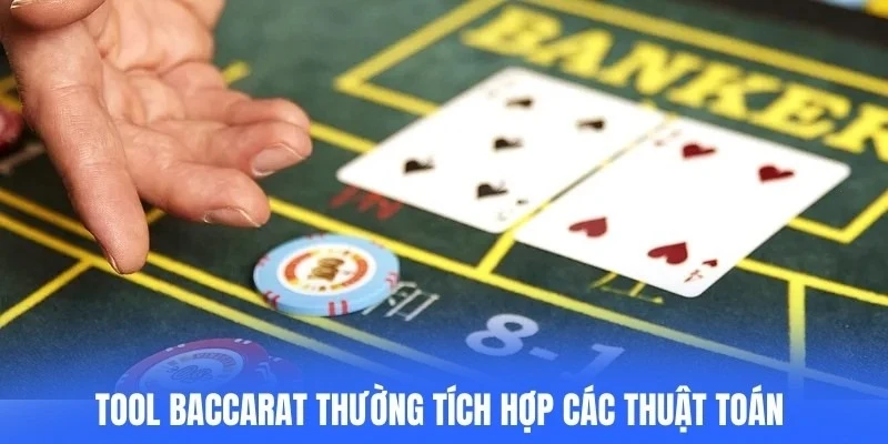 Tool baccarat thường tích hợp các thuật toán đơn giản để nhận diện xu hướng