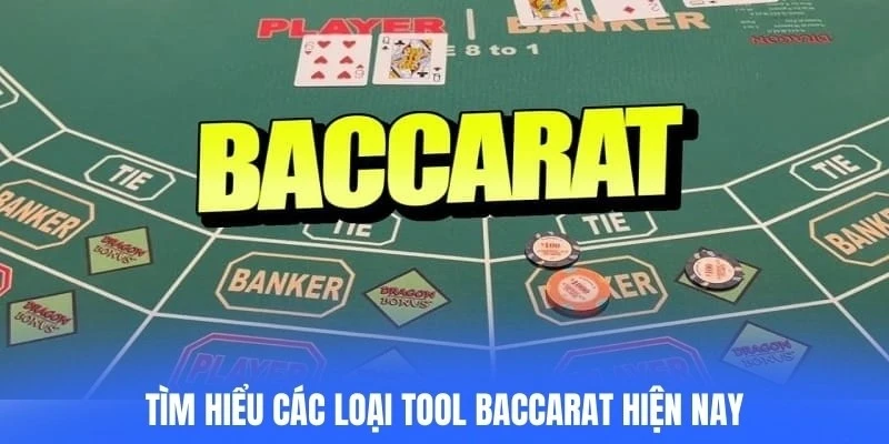 Tìm hiểu các loại tool baccarat hiện nay